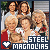 Steel Magnolias