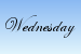 Days of the week: Wednesday